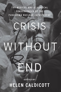 Crisis Without End, by Helen Caldicott