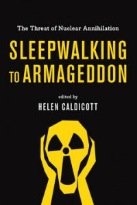 Sleepwaking to Armageddon, by Helen Caldicott
